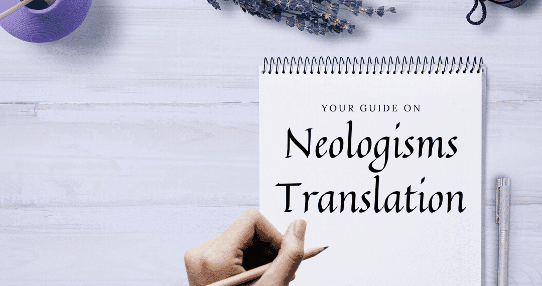 What Are Neologisms & How To Translate Them - Milestone Localization