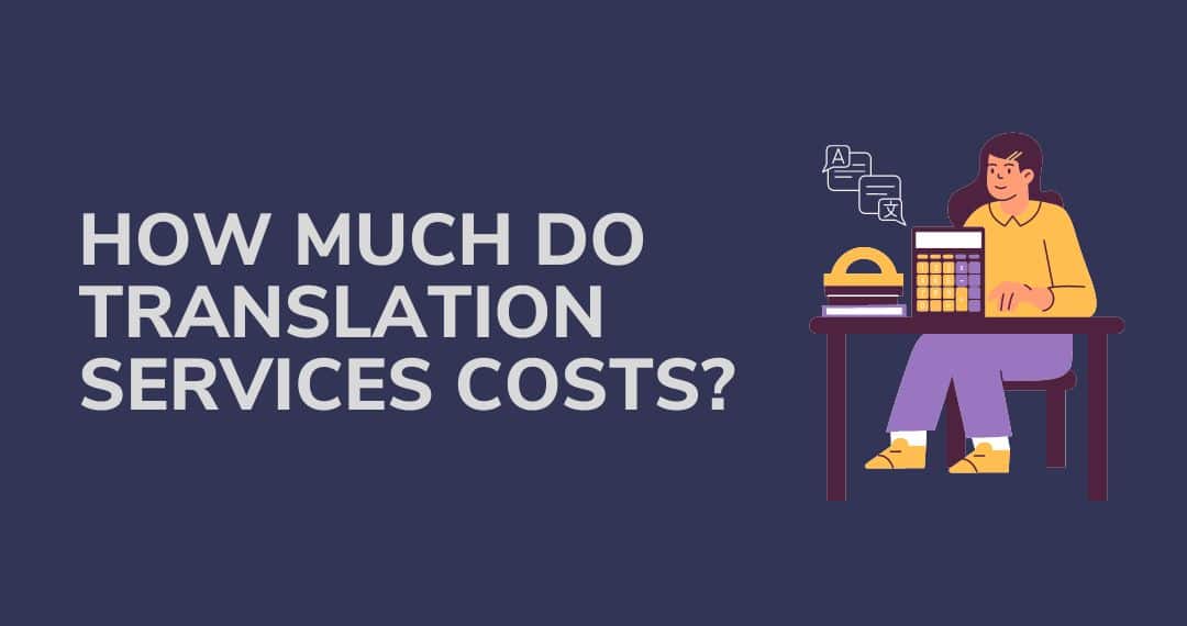 Localization & Translation Costs – Breakdown Of Factors Involved