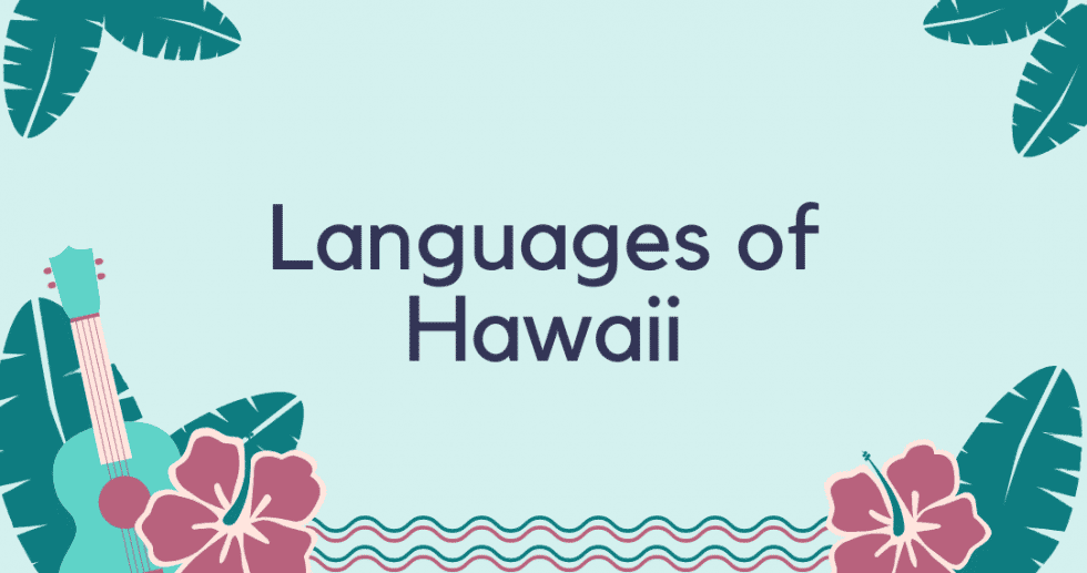 Languages of hawaii everything you need to know