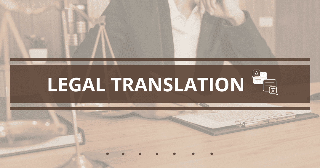 Legal Translation : Importance, Challenges & Best Practices