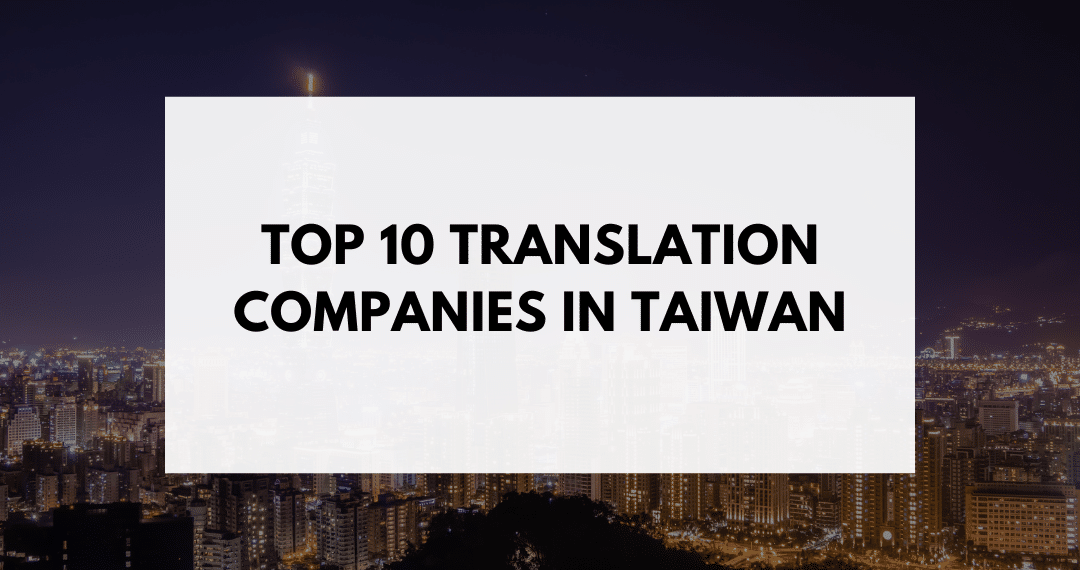 Top 10 Translation Companies in Taiwan 2024