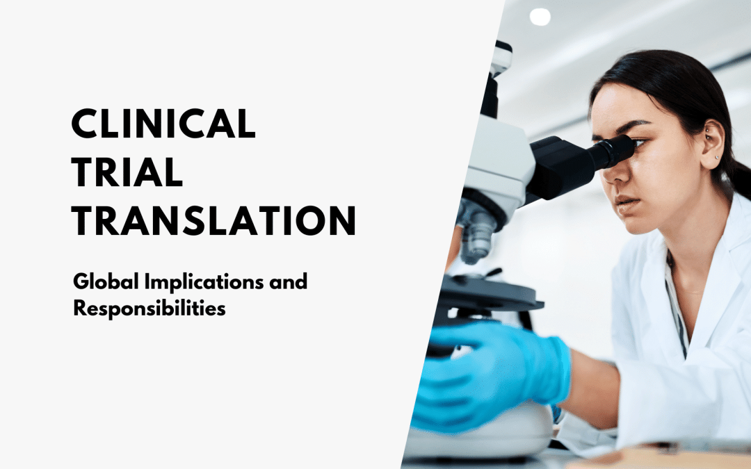 Translating Clinical Trials: Global Implications and Responsibilities
