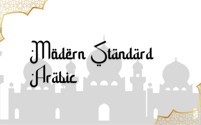 Modern Standard Arabic (MSA): Why It’s Important and When to Use It