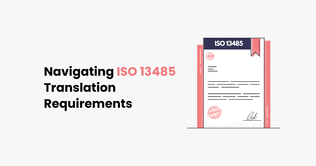Navigating ISO 13485 Translation Requirements: A Comprehensive Guide for Medical Device Manufacturers