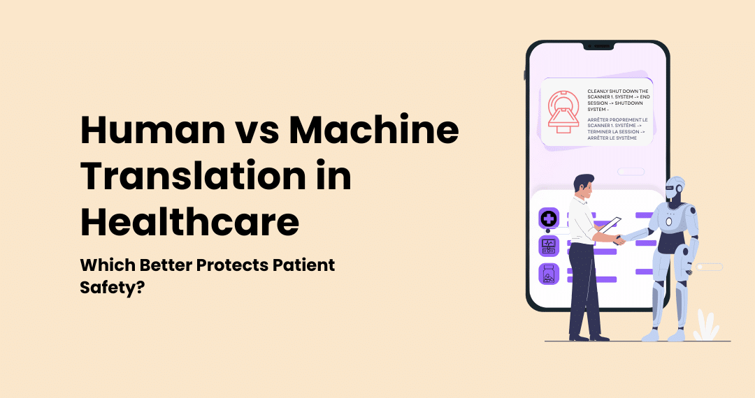 Human vs Machine Translation in Healthcare: Which Better Protects Patient Safety?