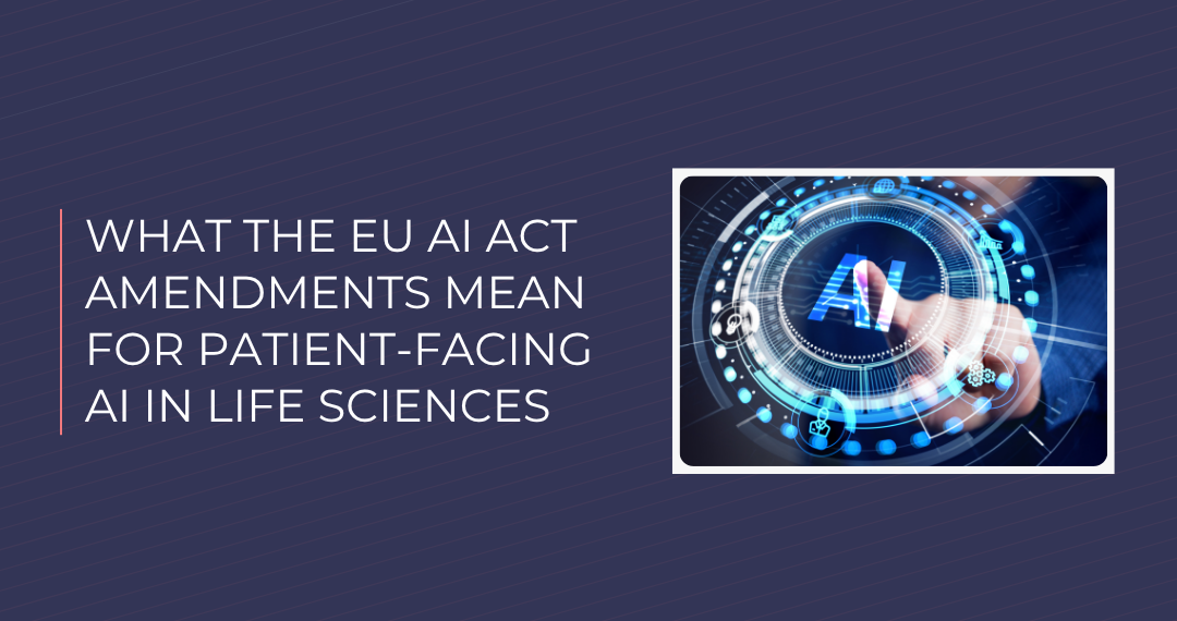 What the EU AI Act Amendments Mean for Patient-Facing AI in Life Sciences The EU AI Disclosure