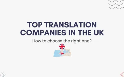 Top Translation Companies in the UK 2025: How to Choose the Best One