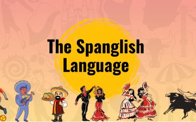 Spanglish Language: Everything You Need To Know