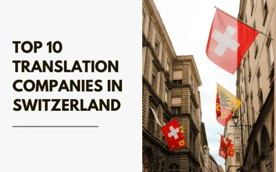 Top 10 Translation Companies in Switzerland