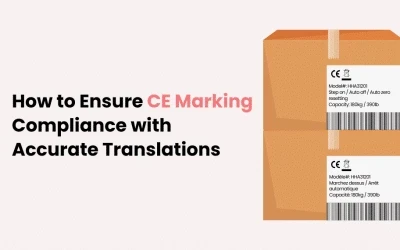 How to Ensure CE Marking Compliance with Accurate Translations – A Guide for Global Businesses