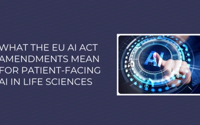 What the EU AI Act Amendments Mean for Patient-Facing AI in Life Sciences