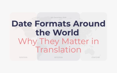 Date Formats Around the World: Why They Matter in Translation