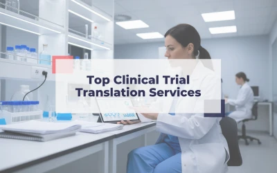 Top Clinical Trial Translation Service Providers: 2026 Guide