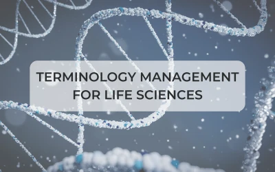 Terminology management for life sciences: Why translation memory alone isn’t enough