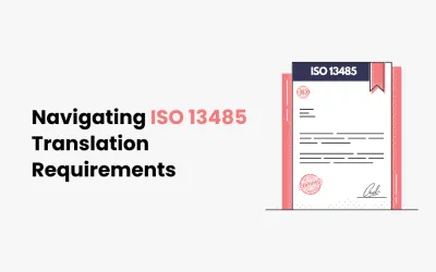 Navigating ISO 13485 Translation Requirements: A Comprehensive Guide for Medical Device Manufacturers